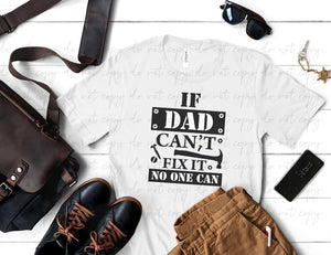 If Dad Can't Fix It Tee