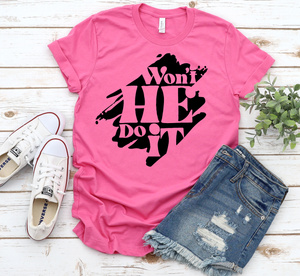 Won't He Do It Shirt