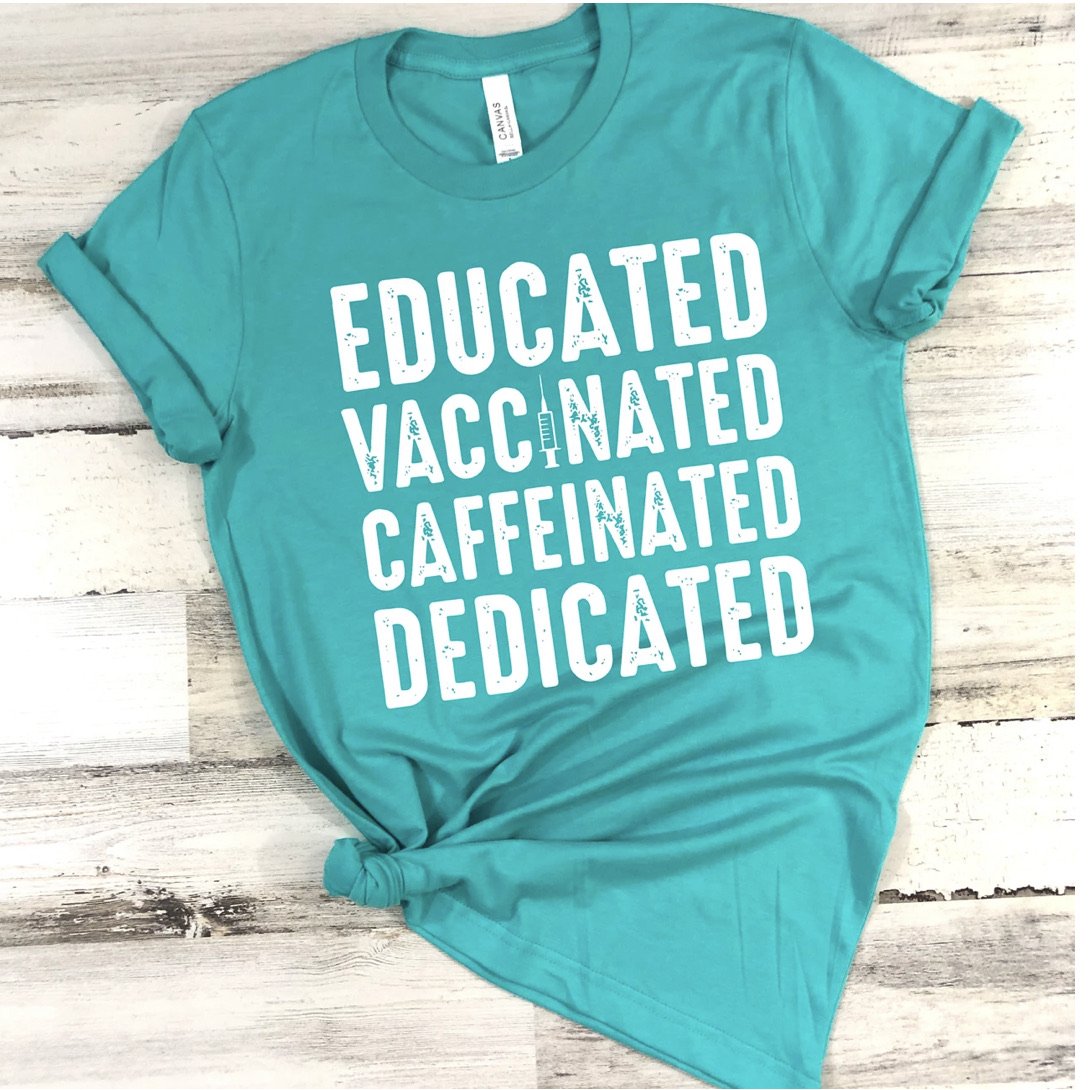 Educated Vaccinated Caffeinated Dedicated Tee for Educators