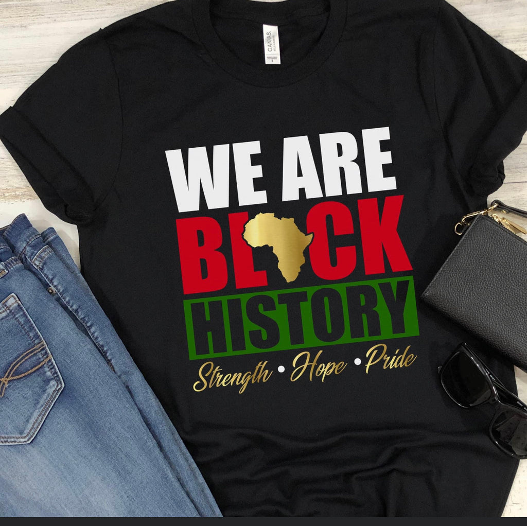 We are Black History Adult Tee